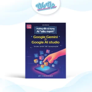 Giới thiệu sách Hướng dẫn sử dụng AI “siêu mạnh” Google Gemini và Google AI Studio