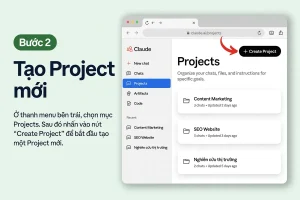 Claude Projects là gì và tại sao bạn nên dùng ngay?