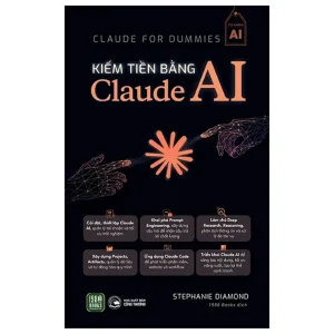 Giới thiệu sách Kiếm Tiền Bằng Claude AI: Biến AI thành công cụ tạo thu nhập